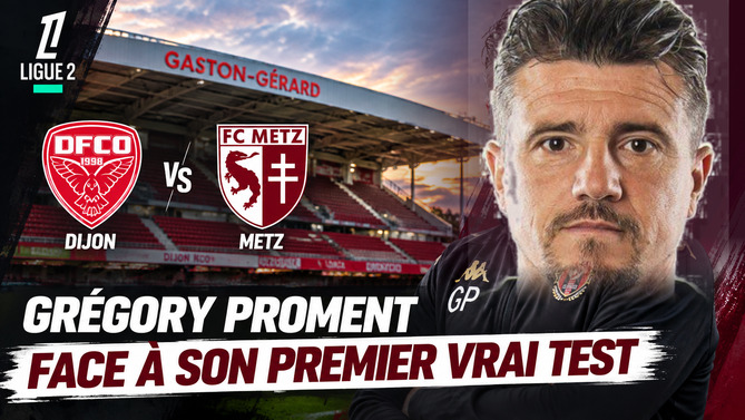 Grégory Proment avant Dijon – Metz en Ligue 2