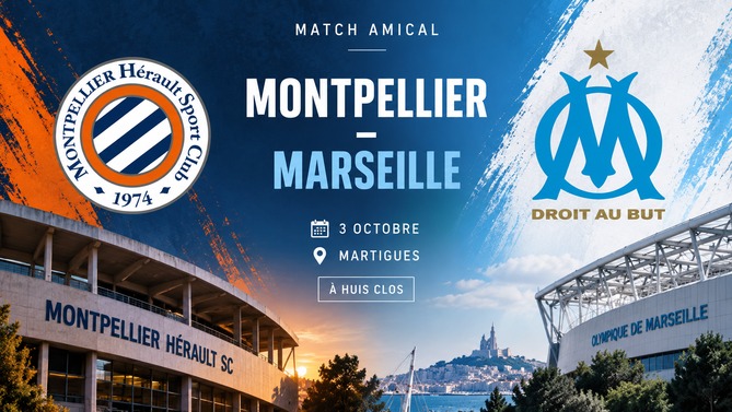 Montpellier affronte Marseille en match amical à Martigues pendant la trêve internationale